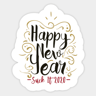 Happy New Year, Suck it 2020 Sticker